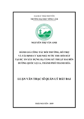 Luận văn thạc sĩ đánh giá công tác bồi thường hỗ trợ và tái định cư khi nhà nước thu hồi đất tại dự án xây dựng hạ tầng kỹ thuật hai bên đường quốc lộ 1a