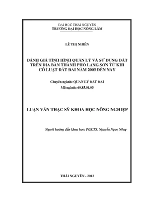 Luận văn thạc sĩ đánh giá tình hình quản lý và sử dụng đất trên địa bàn thành phố lạng sơn từ khi có luật đất đai năm 2003 đến nay