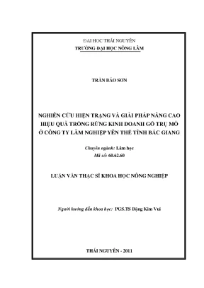 Luận văn thạc sĩ nghiên cứu hiện trạng và giải pháp nâng cao hiệu quả trồng rừng kinh doanh gỗ trụ mỏ ở công ty lâm nghiệp yên thế tỉnh bắc giang