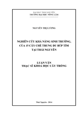 Luận văn thạc sĩ nghiên cứu khả năng sinh trưởng của 15 cây chè trung du búp tím tại thái nguyên