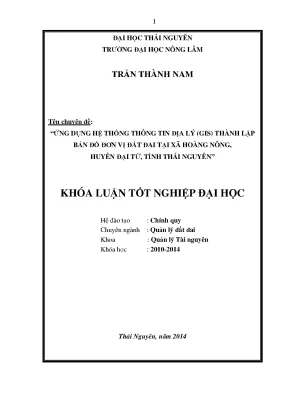 Luận văn thạc sĩ ứng dụng hệ thống thông tin địa lý gis xây dựng bản đồ đơn vị đất đai xã hoàng nông huyên đại từ tỉnh thái nguyên