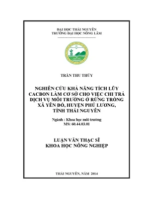 Luận văn thạc sĩ nghiên cứu khả năng tích lũy cacbon làm cơ sở cho việc chi trả dịch vụ môi trường ở rừng trồng xã yên đổ huyện phú lương tỉnh thái nguyên