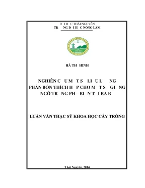 Luận văn thạc sĩ nghiên cứu một số liều lượng phân bón thích hợp cho một số giống ngô trồng phổ biến tại ba bể