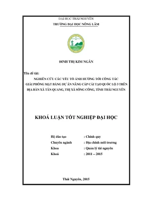 Luận văn thạc sĩ nghiên cứu các yếu tố ảnh hưởng tới công tác giải phóng mặt bằng dự án nâng cấp cải tạo quốc lộ 3 trên địa bàn xã tân quang thị xã sông công tỉnh thái nguyên