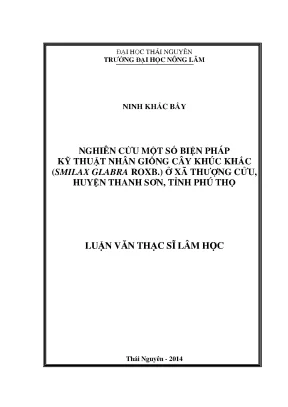 Luận văn thạc sĩ nghiên cứu một số biện pháp kỹ thuật nhân giống cây khúc khắc smilax glabra roxb ở xã thượng cửu huyện thanh sơn tỉnh phú thọ