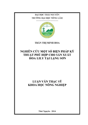 Luận văn thạc sĩ nghiên cứu một số biện pháp kỹ thuật phù hợp cho sản xuất hoa lily tại lạng sơn
