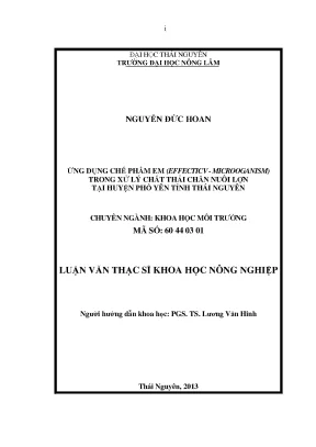 Luận văn thạc sĩ ứng dụng chế phẩm em effective microorganism trong xử lý chất thải chăn nuôi lợn tại huyện phổ yên tỉnh thái nguyên