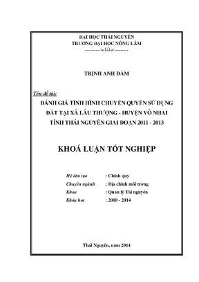 Luận văn thạc sĩ đánh giá tình hình chuyển quyền sử dụng đất tại xã lâu thượng huyện võ nhai tỉnh thái nguyên giai đoạn 2011 2013