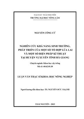 Luận văn thạc sĩ nghiên cứu khả năng sinh trưởng phát triển của một số tổ hợp lúa lai và một số biện pháp kỹ thuật tại huyện vị xuyên tỉnh hà giang