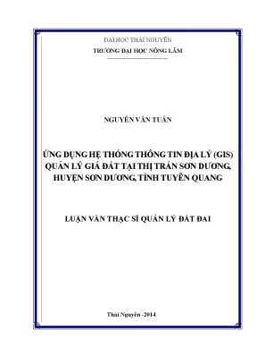 Luận văn thạc sĩ ứng dụng hệ thống thông tin địa lý gis quản lý giá đất tại thị trấn sơn dương huyện sơn dương tỉnh tuyên quang