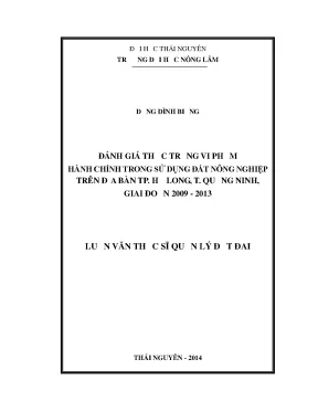 Luận văn thạc sĩ đánh giá thực trạng vi phạm hành chính trong sử dụng đất nông nghiệp trên địa bàn thành phố hạ long tỉnh quảng ninh giai đoạn 2009 2013