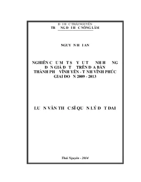 Luận văn thạc sĩ nghiên cứu một số yếu tố ảnh hưởng đến giá đất ở trên địa bàn thành phố vĩnh yên tỉnh vĩnh phúc giai đoạn 2009 2013