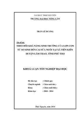Luận văn thạc sĩ theo dõi khả năng sinh trưởng của lợn con từ sơ sinh đến cai sữa nuôi tại xã tiên kiên huyện lâm thao tỉnh phú thọ