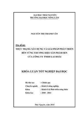 Luận văn thạc sĩ thực trạng xây dựng và giải pháp phát triển bền vững thương hiệu sản phẩm sen của công ty tnhh lai hoài