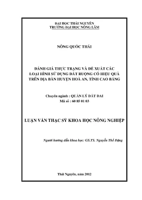 Luận văn thạc sĩ đánh giá thực trạng và đề xuất các loại hình sử dụng đất ruộng có hiệu quả trên địa bàn huyện hoà an tỉnh cao bằng