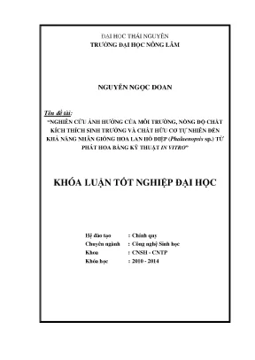Luận văn thạc sĩ nghiên cứu ảnh hưởng của môi trường nồng độ chất kích thích sinh trưởng và chất hữu cơ tự nhiên đến khả năng nhân giống hoa lan hồ điệp phalaenopsis sp từ phát hoa