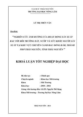 Luận văn thạc sĩ nghiên cứu ảnh hưởng của hoạt động sản xuất rau tới môi trường đất nước và sức khoẻ người sản xuất tại khu vực chuyên canh rau đồng bẩm thành phố thái nguyên