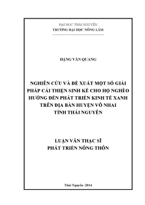 Luận văn thạc sĩ nghiên cứu và đề xuất một số giải pháp cải thiện sinh kế cho hộ nghèo hướng đến phát triển kinh tế xanh trên địa bàn huyện võ nhai