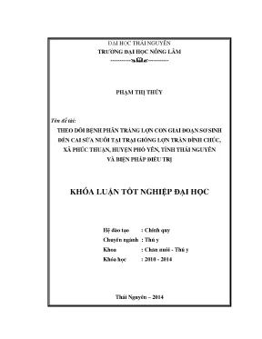 Luận văn thạc sĩ theo dõi bệnh phân trắng lợn con ở giai đoạn sơ sinh đến cai sữa nuôi t ại trại giống lợn trần đình chúc xã phúc thuận huyện phổ yên tỉnh thái nguyên