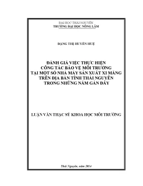Luận văn thạc sĩ đánh giá việc thực hiện công tác bảo vệ môi trường tại một số nhà máy sản xuất xi măng trên địa bàn tỉnh thái nguyên trong những năm gần đây