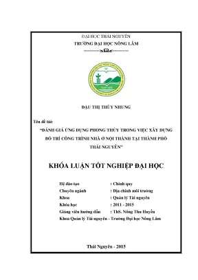 Luận văn thạc sĩ đánh giá ứng dụng phong thủy trong việc xây dựng bố trí công trình nhà ở nội thành tại thành phố thái nguyên
