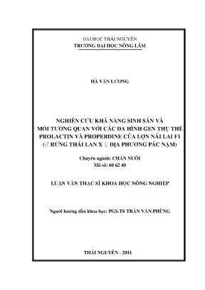 Luận văn thạc sĩ nghiên cứu khả năng sinh sản và mối tương quan với các đa hình gen thụ thể prolactin và properdine của lợn nái lai f1 đực rừng thái lan x nái địa phương pác nặm