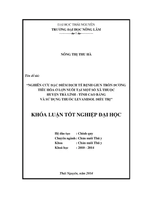 Luận văn thạc sĩ nghiên cứu đặc điểm dịch tễ bệnh giun tròn đường tiêu hóa ở lợn nuôi tại một số xã thuộc huyện trà lĩnh tỉnh cao bằng và sử dụng thuốc levamisol điều trị