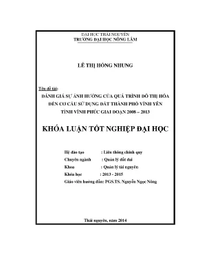 Luận văn thạc sĩ đánh giá sự ảnh hưởng của quá trình đô thị hóa đến cơ cấu sử dụng đất thành phố vĩnh yên tỉnh vĩnh phúc giai đoạn 2008 2013