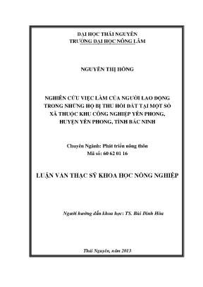 Luận văn thạc sĩ nghiên cứu việc làm của người lao động trong những hộ bị thu hồi đất tại một số xã thuộc khu vực công nghiệp yên phong huyện yên phong tỉnh bắc ninh