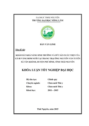 Luận văn thạc sĩ khảo sát khả năng sinh trưởng và sức sản xuất thịt của gà ri vàng rơm nuôi tại trang trại ông nguyễn văn tuyên xã tân khánh huyện phú bình tỉnh thái nguyên