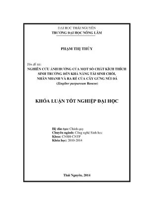 Luận văn thạc sĩ nghiên cứu ảnh hưởng của một số chất kích thích sinh trưởng đến khả năng tái sinh chồi nhân nhanh và ra rễ của cây gừng núi đá zingiber purpureum roscoe