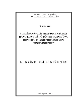 Luận văn thạc sĩ nghiên cứu giải pháp định giá đất hàng loạt đất ở đô thị tại phường đống đa thành phố vĩnh yên tỉnh vĩnh phúc