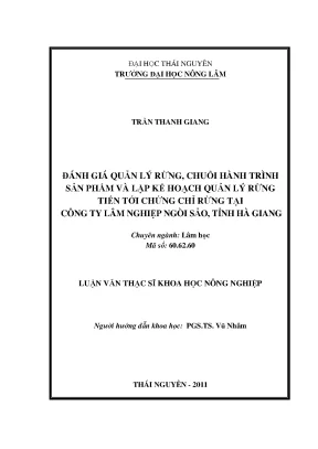 Luận văn thạc sĩ đánh giá quản lý rừng chuỗi hành trình sản phẩm và lập kế hoạch quản lý rừng tiến tới chứng chỉ rừng tại công ty lâm nghiệp ngòi sảo tỉnh hà giang