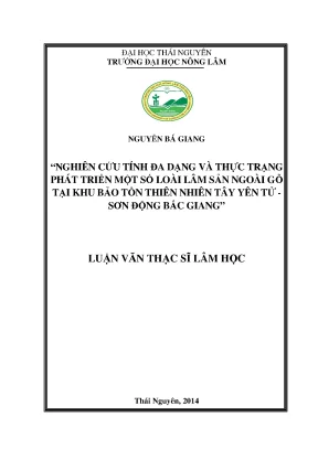Luận văn thạc sĩ nghiên cứu tính đa dạng và thực trạng phát triển một số loài lâm sản ngoài gỗ tại khu bảo tồn thiên nhiên tây yên tử sơn động bắc giang