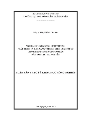 Luận văn thạc sĩ nghiên cứu khả năng sinh trưởng phát triển và khả năng tái sinh chồi của một số giống cao lương ngọt cao sản năm 2011 tại thái nguyên