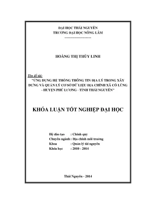 Luận văn thạc sĩ ứng dụng hệ thống thông tin địa lý gis trong xây dựng và quản lý cơ sở dữ liệu địa chính tại xã cổ lũng huyện phú lương tỉnh thái nguyên