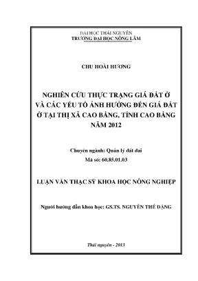 Luận văn thạc sĩ nghiên cứu thực trạng giá đất ở và các yếu tố ảnh hưởng đến giá đất ở tại thành phố cao bằng tỉnh cao bằng năm 2012