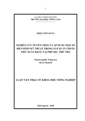 Luận văn thạc sĩ nghiên cứu tuyển chọn và áp dụng một số biện pháp kỹ thuật trong sản xuất chuối tiêu xuất khẩu tại phú hộ phú thọ