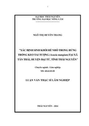 Luận văn thạc sĩ xác định sinh khối rễ nhỏ trong rừng trồng keo tai tượng acacia mangium tại xã tân thái huyện đại từ tỉnh thái nguyên