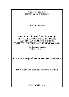 Luận văn thạc sĩ nghiên cứu ảnh hưởng của lập địa đến chất lượng gỗ keo tai tượng acacia manggium 9 tuổi trồng tại huyện chiêm hóa tỉnh tuyên quang