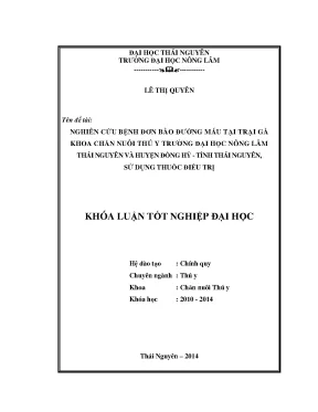 Luận văn thạc sĩ nghiên cứu bệnh đơn bào đường máu tại trại gà khoa chăn nuôi thú y trường đại học nông lâm và huyện đồng hỷ tỉnh thái nguyên sử dụng thuốc điều trị