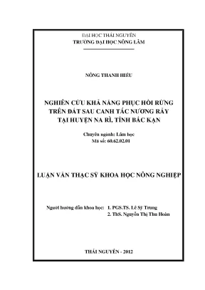 Luận văn thạc sĩ nghiên cứu khả năng phụ hồi rừng trên đất canh tác sau nương rẫy tại huyện na rì tỉnh bắc kạn