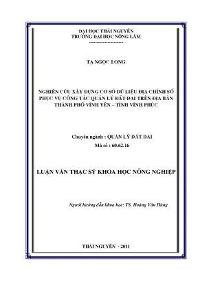 Luận văn thạc sĩ nghiên cứu xây dựng cơ sở dữ liệu địa chính số phục vụ công tác quản lý đất đai trên địa bàn thành phố vĩnh yên tỉnh vĩnh phúc