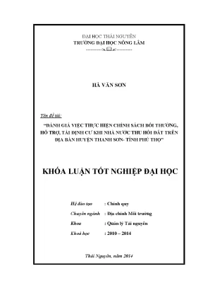 Luận văn thạc sĩ đánh giá việc thực hiện chính sách bồi thường hỗ trợ tái định cư khi nhà nước thu hồi đất trên địa bàn huyện thanh sơn tỉnh phú thọ