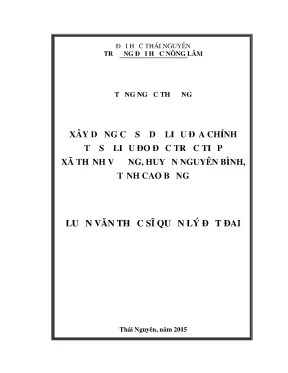 Luận văn thạc sĩ xây dựng cơ sở dữ liệu địa chính từ số liệu đo đạc trực tiếp xã thịnh vượng huyện nguyên bình tỉnh cao bằng