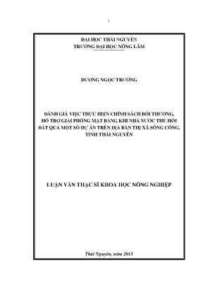 Luận văn thạc sĩ đánh giá việc thực hiện chính sách bồi thường hỗ trợ giải phóng mặt bằng khi nhà nước thu hồi đất qua một số dự án trên địa bàn thị xã sông công tỉnh thái nguyên