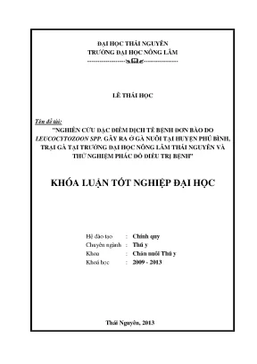 Luận văn thạc sĩ nghiên cứu đặc điểm dịch tễ bệnh đơn bào do leucocytozoon spp gây ra ở gà nuôi tại huyện phú bình trại gà tại trường đại học nông lâm thái nguyên và thử nghiệm phác đồ điều trị bệnh
