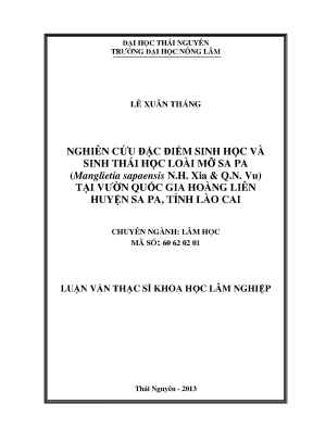 Luận văn thạc sĩ nghiên cứu đặc điểm sinh học và sinh thái học loài mỡ sa pa manglieta sapaensis n h xia q n vu tại vườn quốc gia hoàng liên sơn tỉnh lào cai