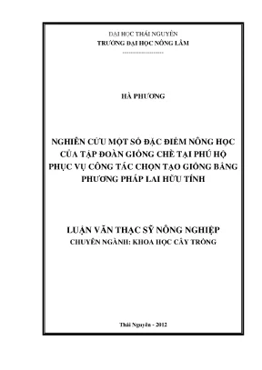 Luận văn thạc sĩ nghiên cứu một số đặc điểm nông học của tập đoàn giống chè tại phú hộ phục vụ công tác chọn tạo giống bằng phương pháp lai hữu tính