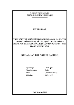 Luận văn thạc sĩ theo dõi tỷ lệ nhiễm bệnh crd trên đàn gà isa shaver thương phẩm nuôi vụ hè thu tại xã quyết thắng thành phố thái nguyên và hiệu lực của thuốc genta tylo trong điều trị bệnh